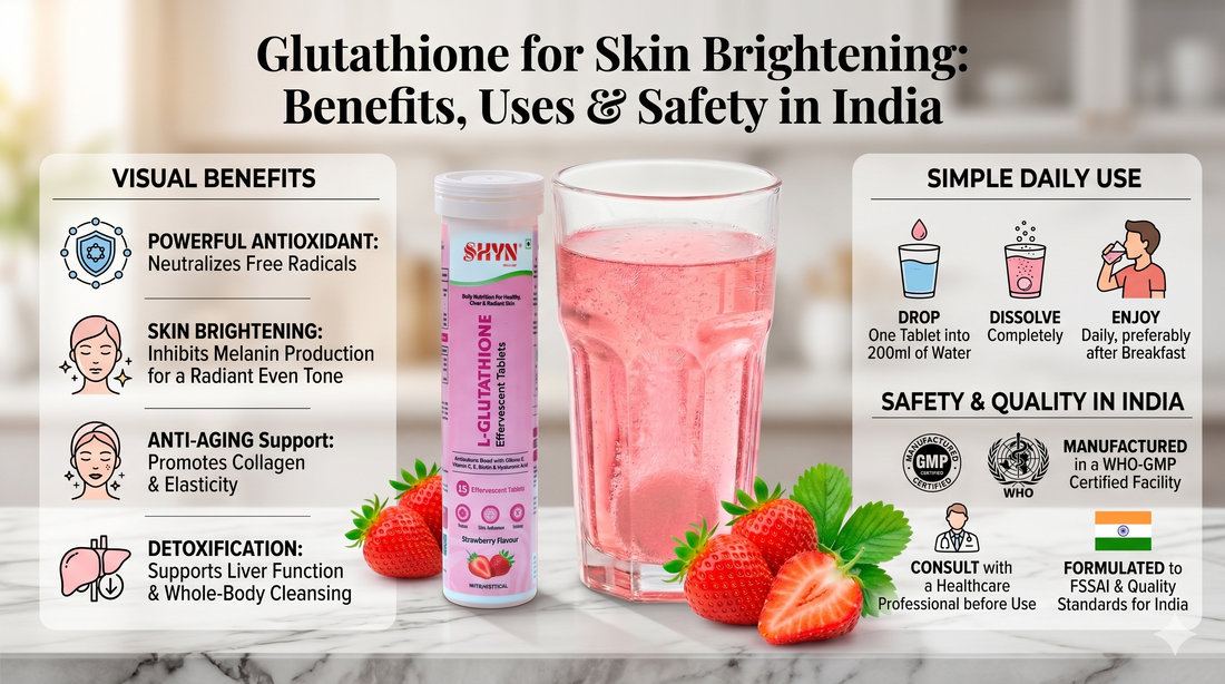 Glutathione for Skin Brightening: Benefits, Uses & Safety in India